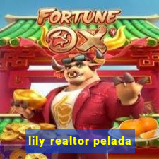 lily realtor pelada